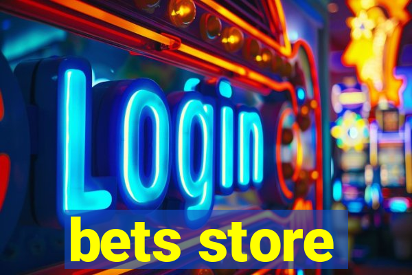 bets store