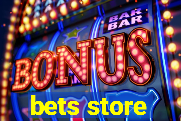 bets store