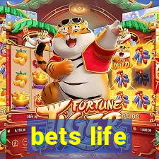 bets life