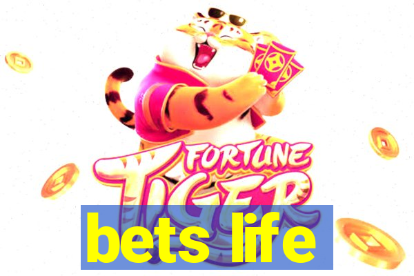 bets life