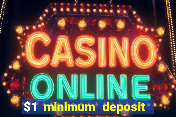 $1 minimum deposit casino usa