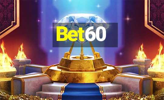 Bet60