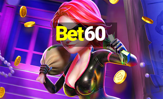 Bet60