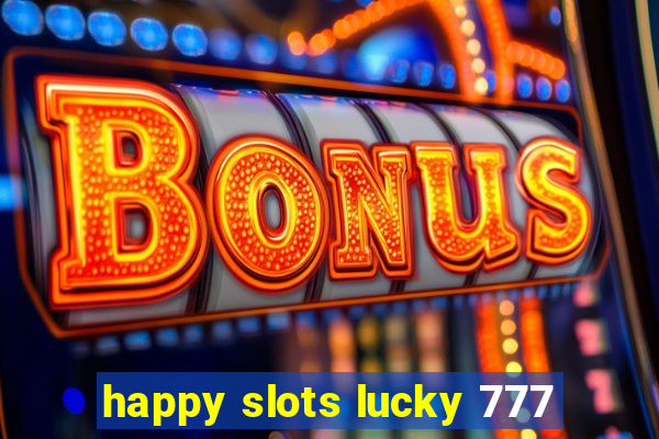 happy slots lucky 777