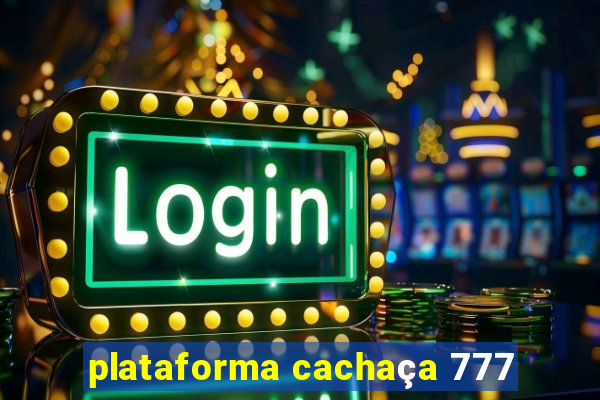 plataforma cachaça 777