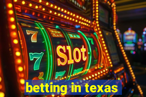 betting in texas