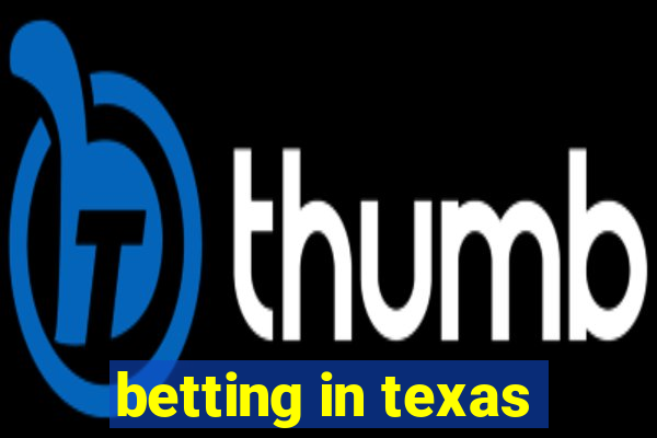 betting in texas