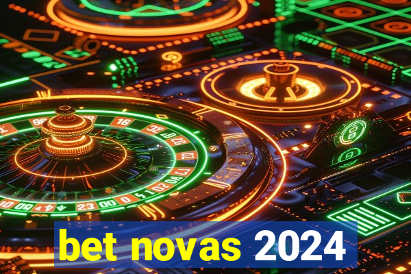 bet novas 2024