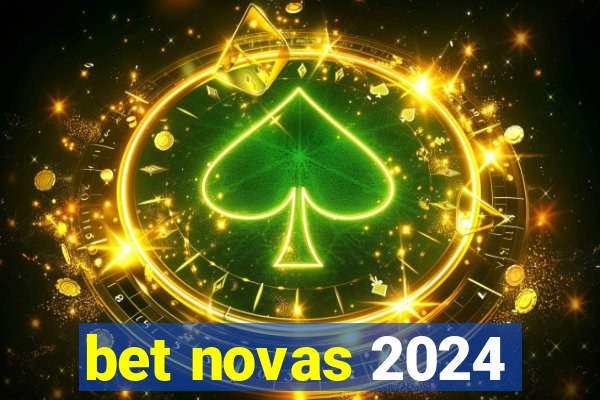 bet novas 2024