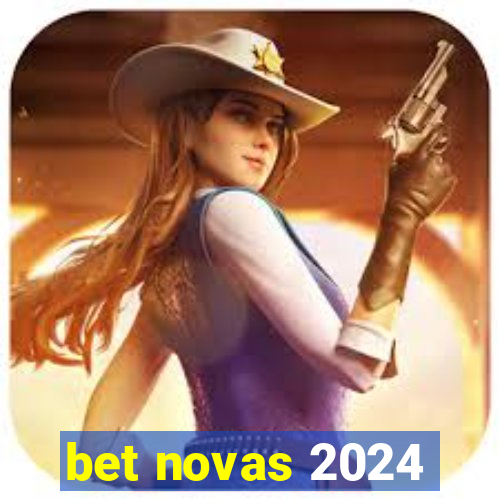 bet novas 2024