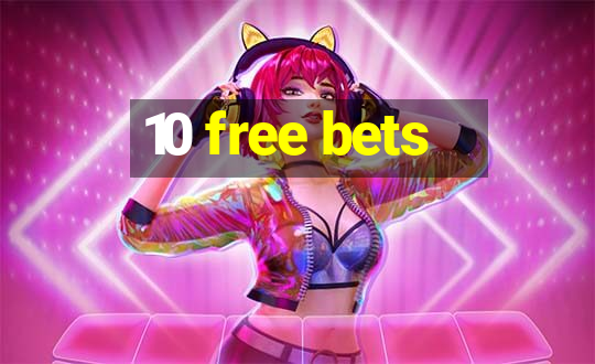 10 free bets