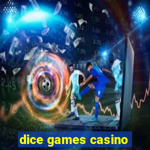 dice games casino