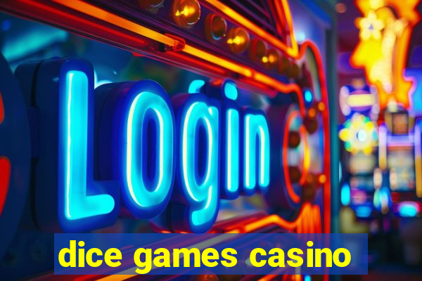 dice games casino