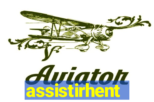 assistirhent