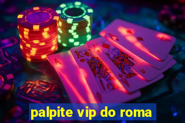 palpite vip do roma