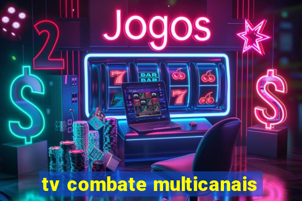 tv combate multicanais