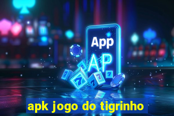 apk jogo do tigrinho