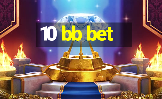 10 bb bet