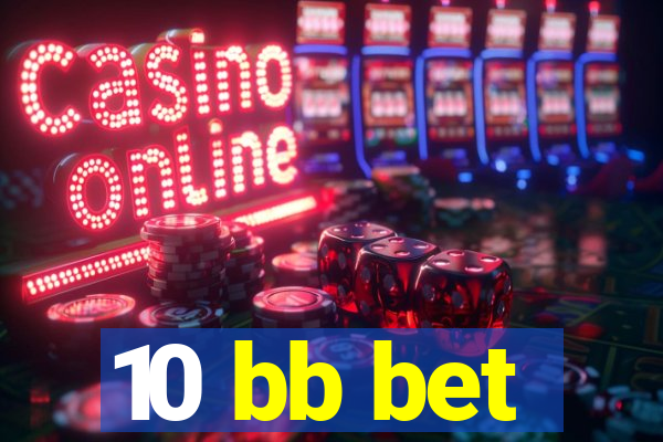 10 bb bet