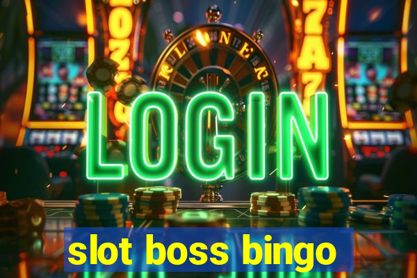 slot boss bingo