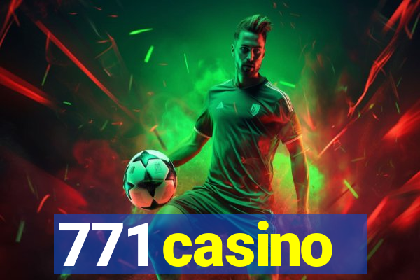 771 casino