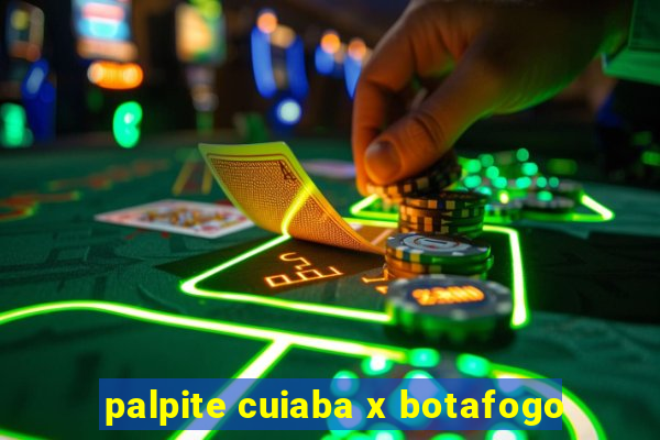 palpite cuiaba x botafogo