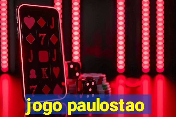 jogo paulostao