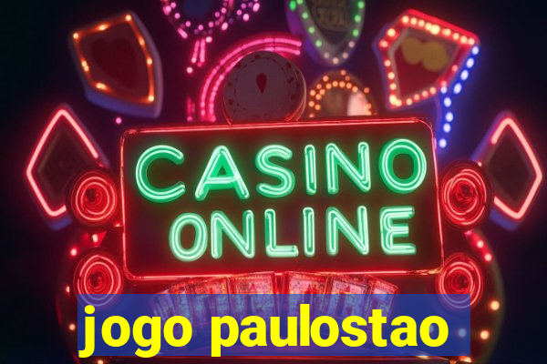 jogo paulostao