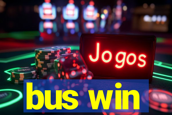 bus win