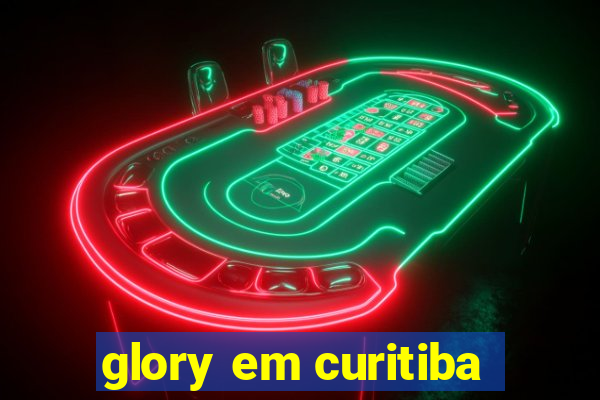 glory em curitiba