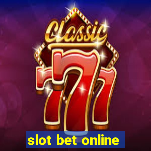 slot bet online