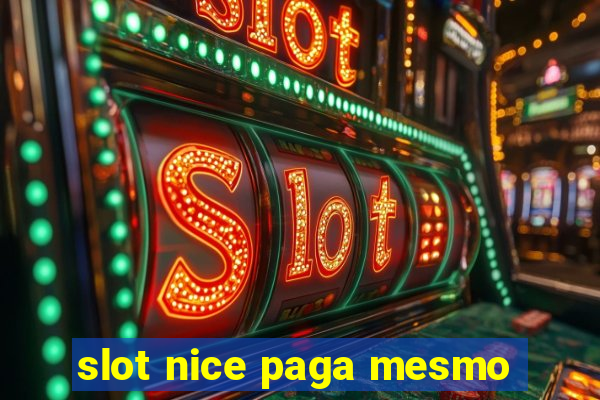 slot nice paga mesmo