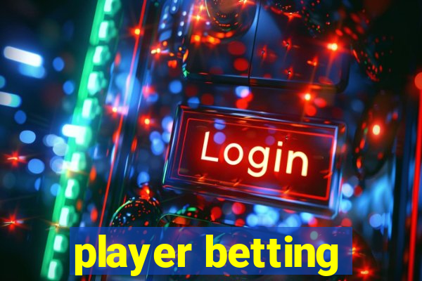 player betting