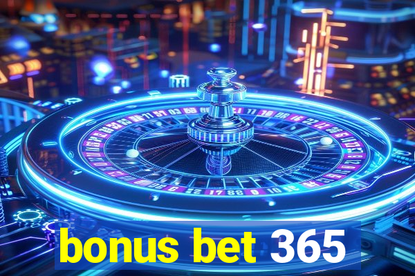 bonus bet 365