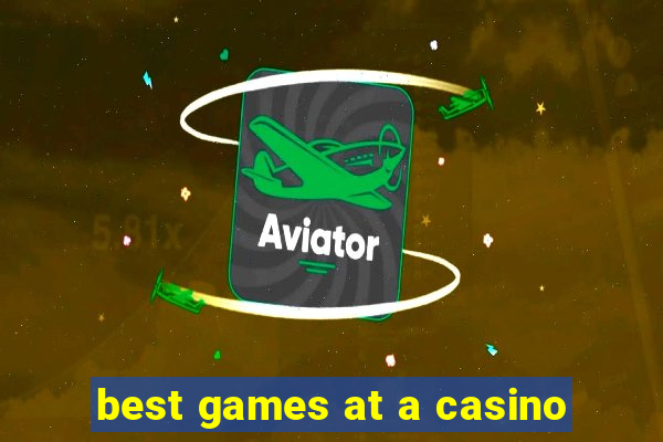 best games at a casino