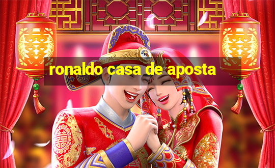 ronaldo casa de aposta