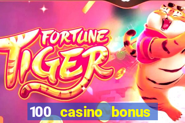 100 casino bonus all british casino