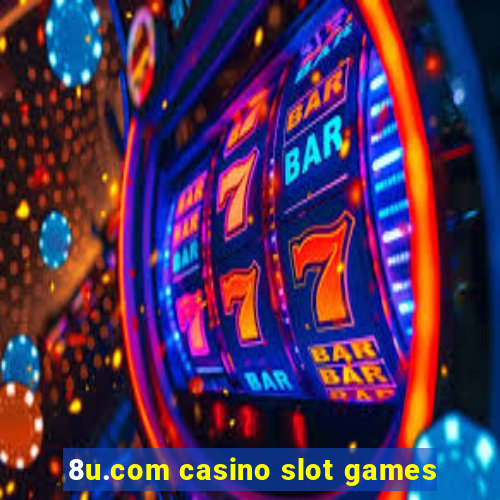 8u.com casino slot games