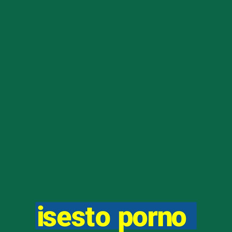 isesto porno