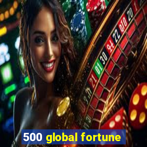 500 global fortune