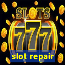 slot repair