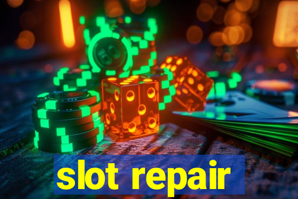 slot repair