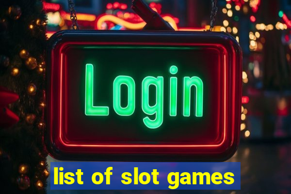 list of slot games