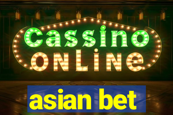 asian bet