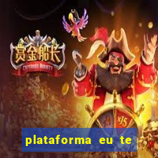 plataforma eu te amo pg