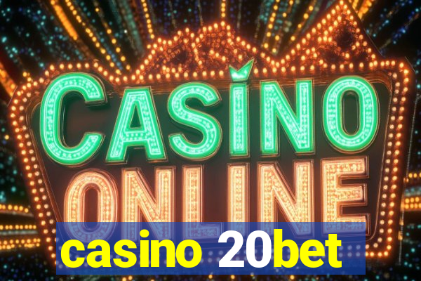 casino 20bet