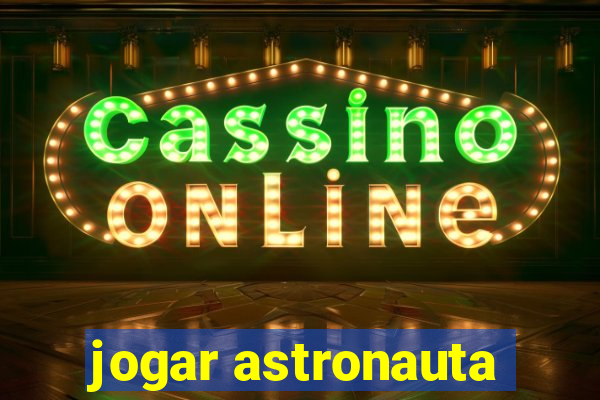 jogar astronauta