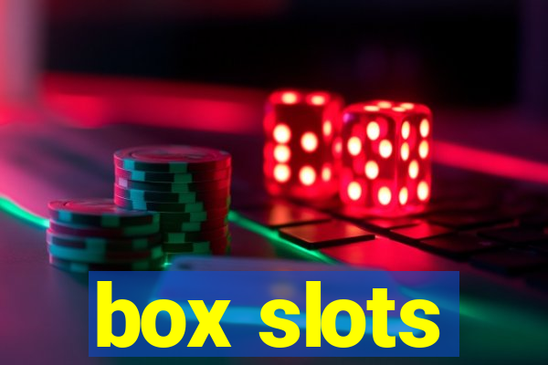 box slots