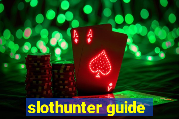 slothunter guide