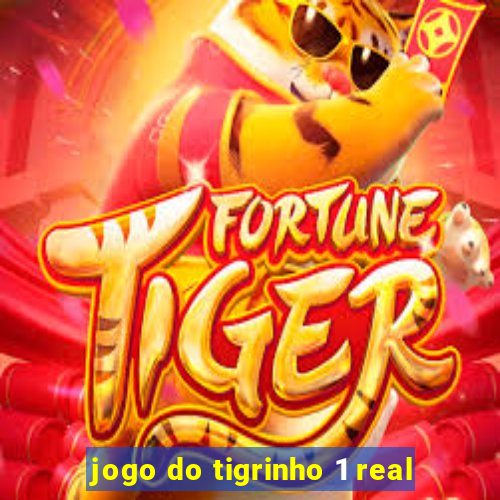 jogo do tigrinho 1 real